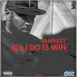 All I Do Is Win (feat. Grafezzy)