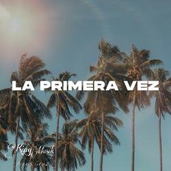 La Primera Vez