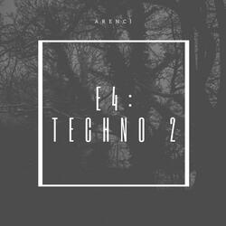 E4: TECHNO 2