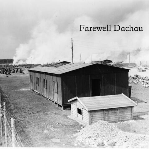 Farewell Dachau