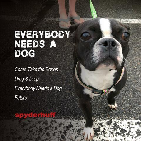 Everybody Needs a Dog