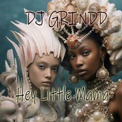 HEY LITTLE MAMA