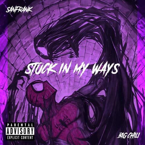 Stuck in My Ways (feat. Big Chili)