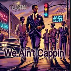 We Aint Cappin