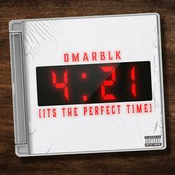 4:21 (Its The Perfect Time)