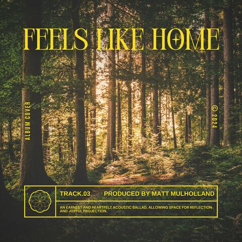 Feels Like Home