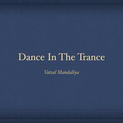 Dance In The Trance