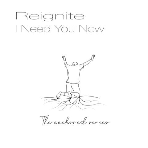 I Need You Now