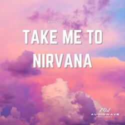 Take Me To Nirvana