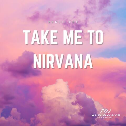Take Me To Nirvana
