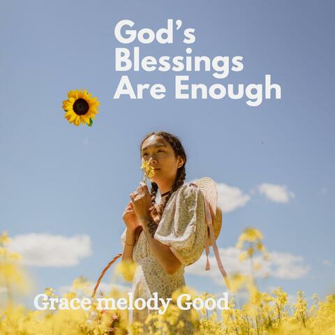 God’s Blessings Are Enough