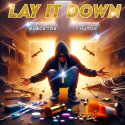 Lay It Down (feat. T. Hutch)