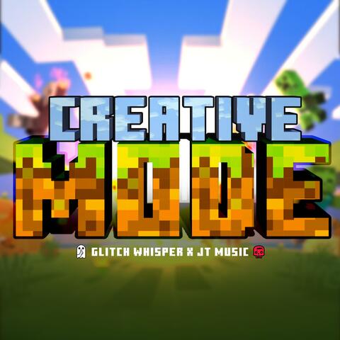 Creative Mode (Minecraft) (feat. JT Music)