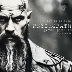 I Wanna Be Your Psychopath