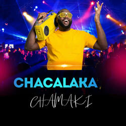 Chacalaka (feat. EL Chamaki)
