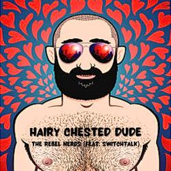 Hairy Chested Dude (feat. Switchtalk)