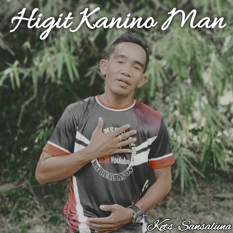 Higit Kanino Man (feat. Kets Sansaluna)