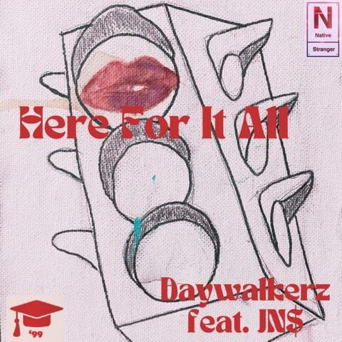 Here for it All (feat. JN$)