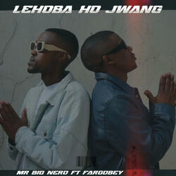Lehoba Ho Jwang (feat. Fargobey)