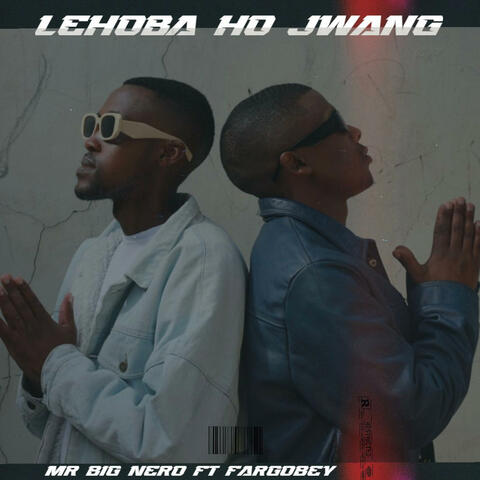 Lehoba Ho Jwang (feat. Fargobey) [Radio Edit]