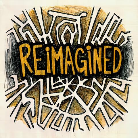 Reimagined
