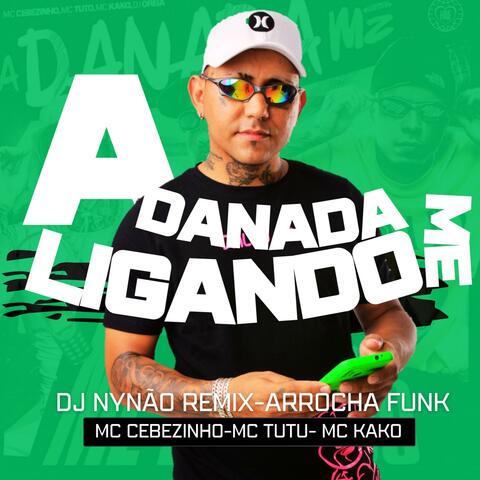 A Danada me Ligando -Dj Nynão  (Arrocha funk )