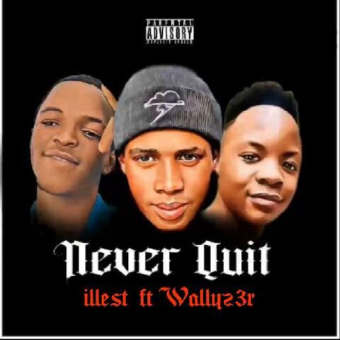 Never quit (feat. Wallyz3R)