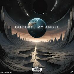 GOODBYE MY ANGEL
