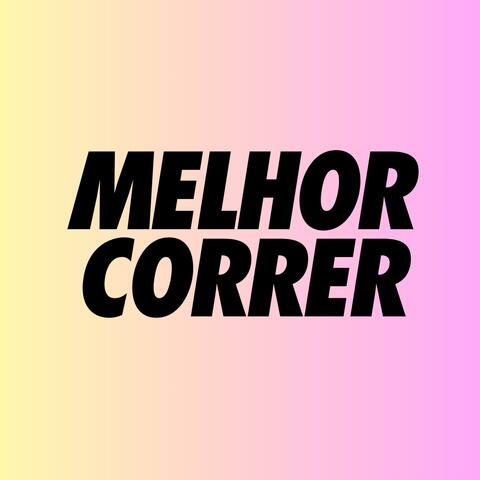 MELHOR CORRER