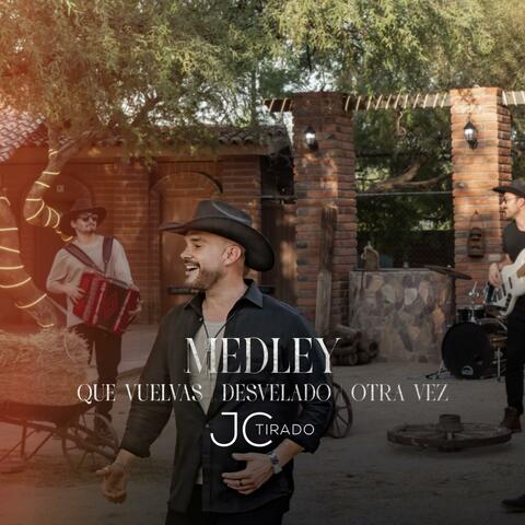 Medley(Qué Vuelvas, Desvelado, Otra vez)