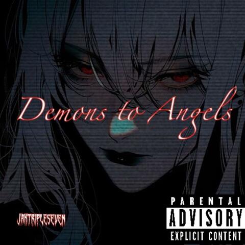 Demons to Angels