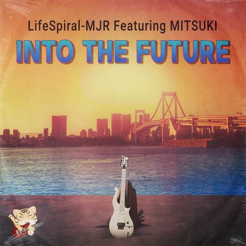 INTO THE FUTURE