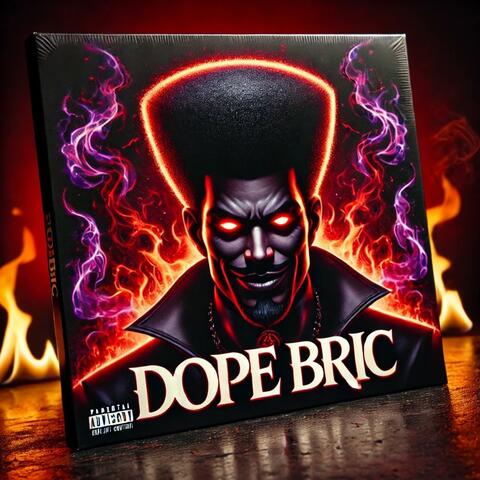 DOPE BRIC