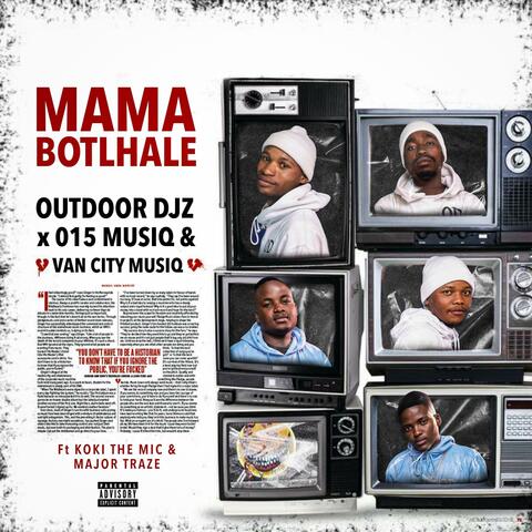Mama Botlhale (feat. Koki The Mic & Major Traze)