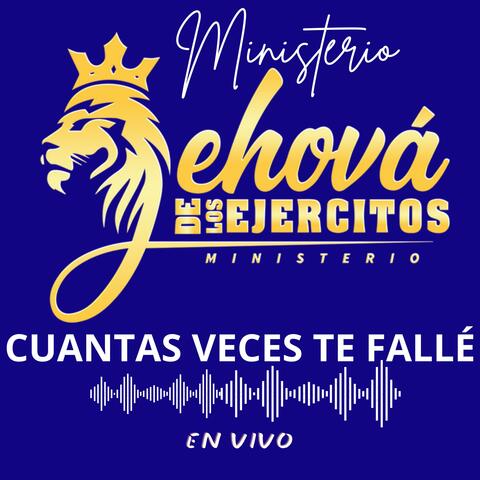 Cuantas veces te falle - Ministerio JEHOVÁ DE LOS EJERCITOS (En vivo)