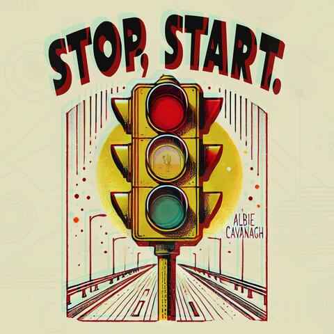 Stop, Start.