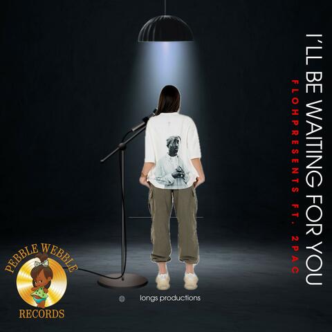 I'll be waiting for you