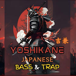 YOSHIKANE | SAMURAI MUSIC | Japanese Bass & Trap | RONIN | Hard Beat | War Music