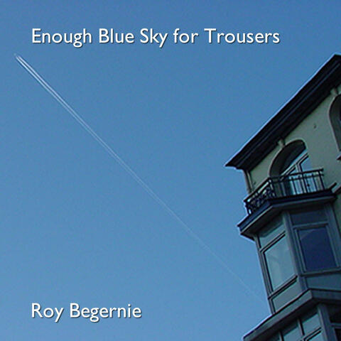 Enough Blue Sky for Trousers