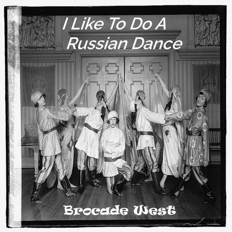 I Like To Do A Russian Dance