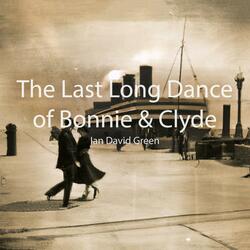 The Last Long Dance of Bonnie & Clyde