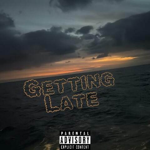 Getting Late