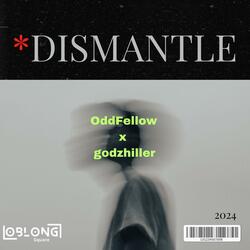 Dismantle