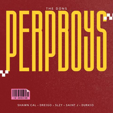 PerpBoys (perpboys) (feat. Shawn Cal, Dreigo, Slzy, Durkio & Saint J)
