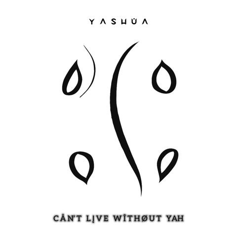 Can't Live Without Yah (Live)