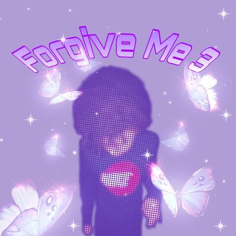 Forgive Me 3