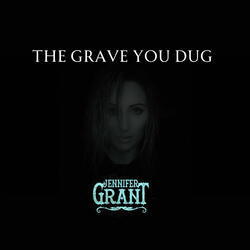 The Grave You Dug