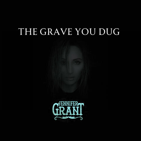 The Grave You Dug