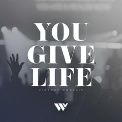 You Give Life