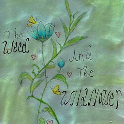 the weed and the wildflower